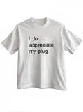I DO APPRECIATE MY PLUG