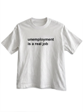 Unemployement is a real job